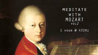 Meditate with Mozart  432Hz Classical Music  Vol 2 [upl. by Timothea]