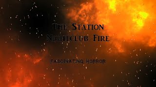 The Station Nightclub Fire  A Short Documentary  Fascinating Horror [upl. by Ennirak]