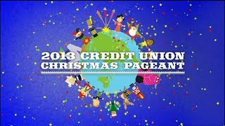 2013 Credit Union Christmas Pageant [upl. by Harlamert711]