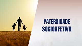 Paternidade socioafetiva [upl. by Krishna]