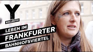 Zwischen Junkies und Hipstern Leben im Frankfurter Bahnhofsviertel [upl. by Annawaj]